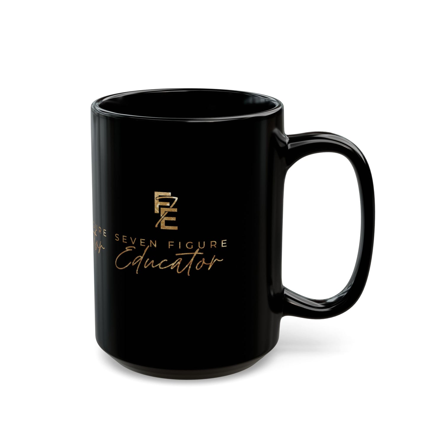 Seven Figure Educator Mug - Motivational Black Mug for Educators 15oz